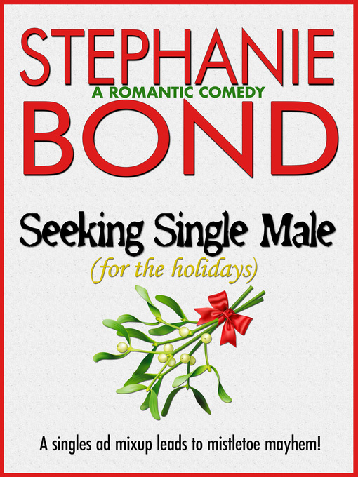 Title details for Seeking Single Male (For the Holidays) by Stephanie Bond - Available